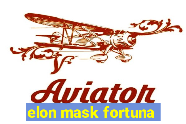 elon mask fortuna