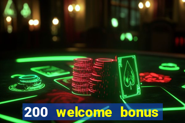 200 welcome bonus casino uk