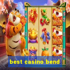 best casino bend