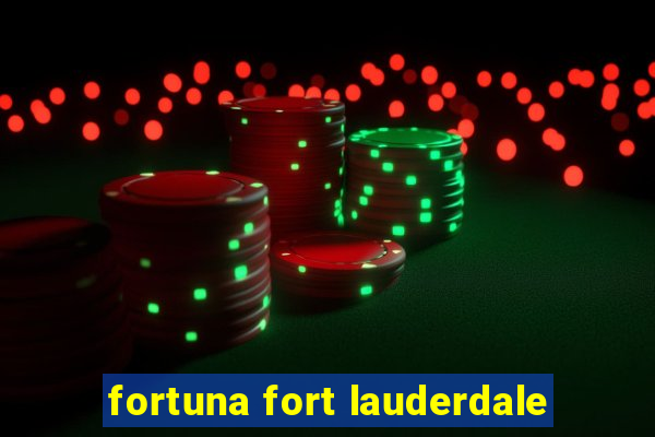 fortuna fort lauderdale