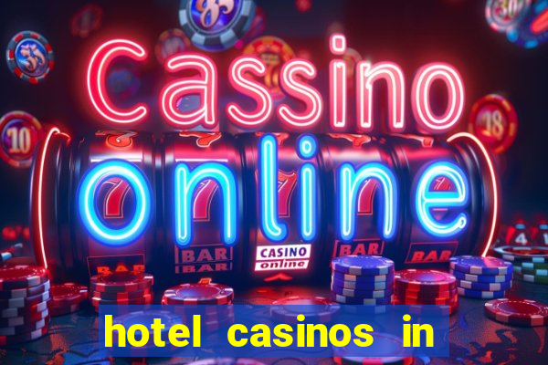 hotel casinos in las vegas