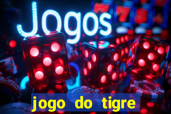 jogo do tigre pagando muito