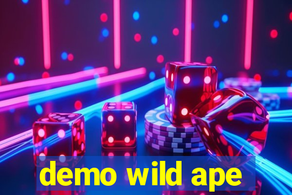 demo wild ape