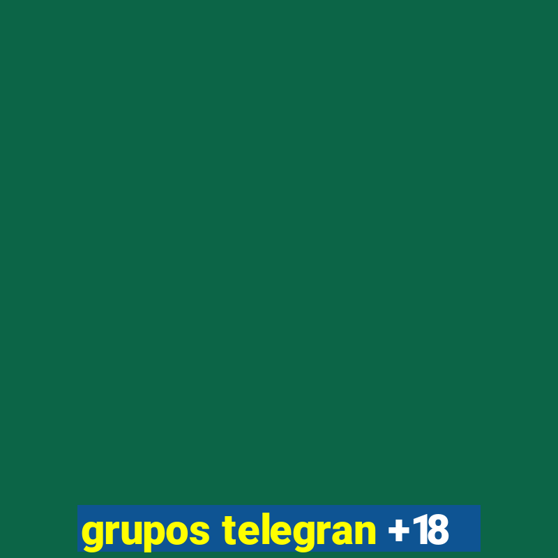 grupos telegran +18