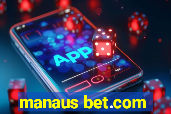 manaus bet.com