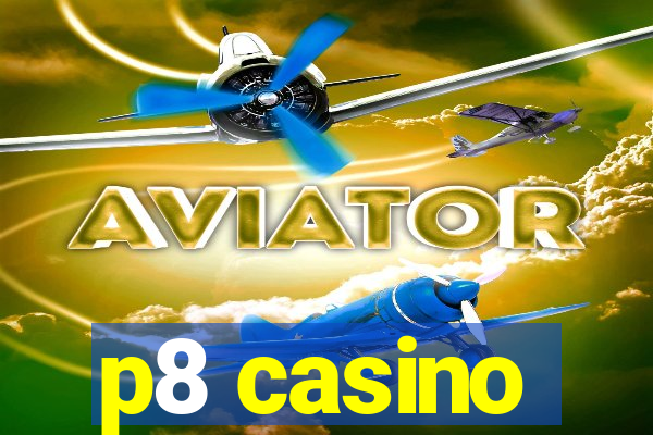 p8 casino