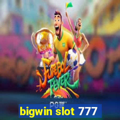 bigwin slot 777