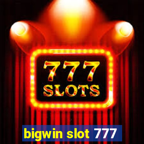 bigwin slot 777