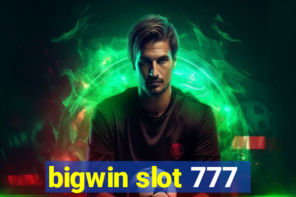 bigwin slot 777