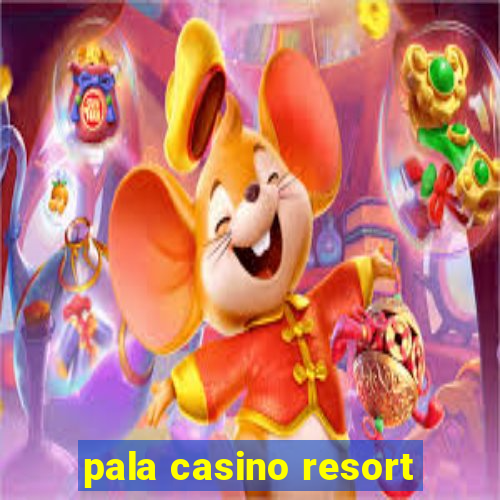 pala casino resort