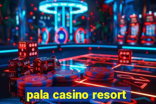 pala casino resort