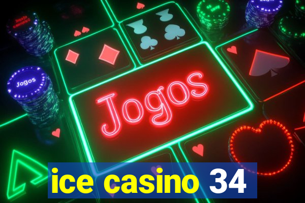 ice casino 34