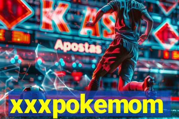 xxxpokemom