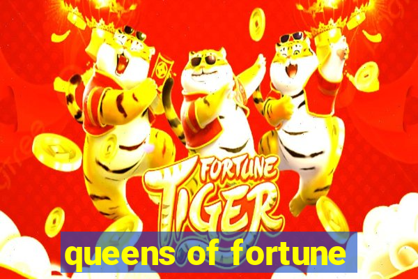 queens of fortune