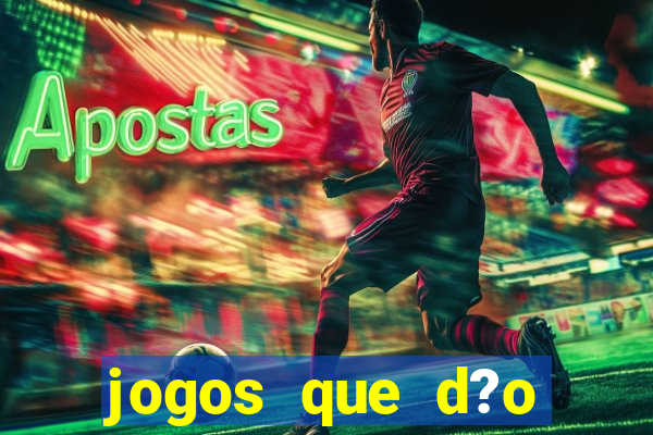 jogos que d?o dinheiro de verdade sem depósito