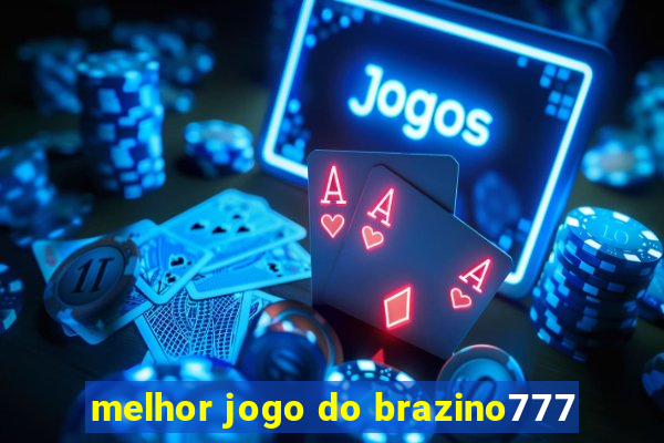 melhor jogo do brazino777