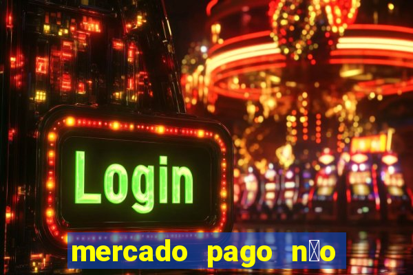 mercado pago n茫o reconhece meu rosto