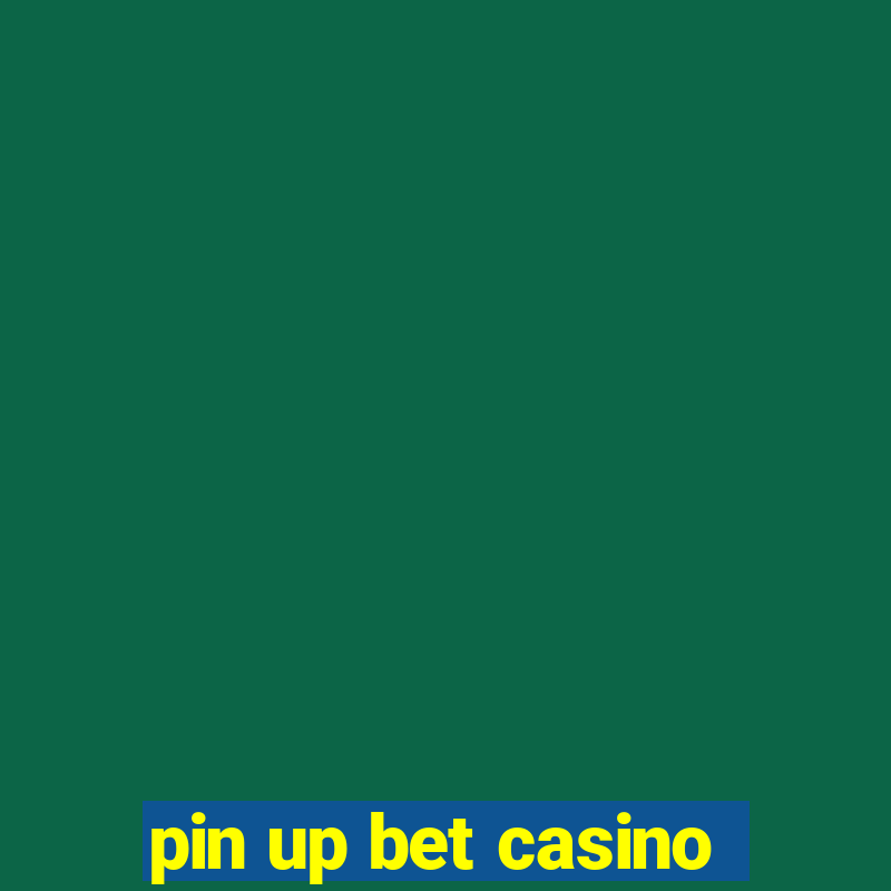 pin up bet casino