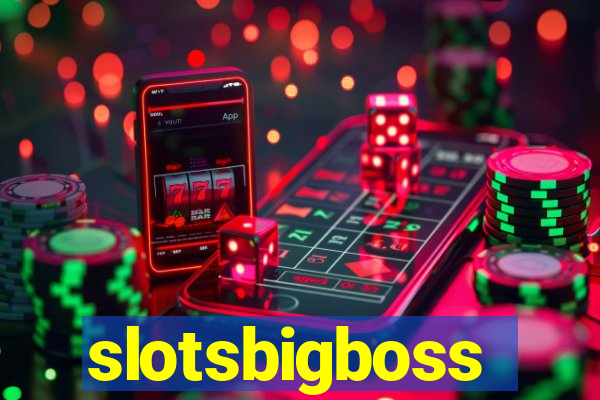 slotsbigboss