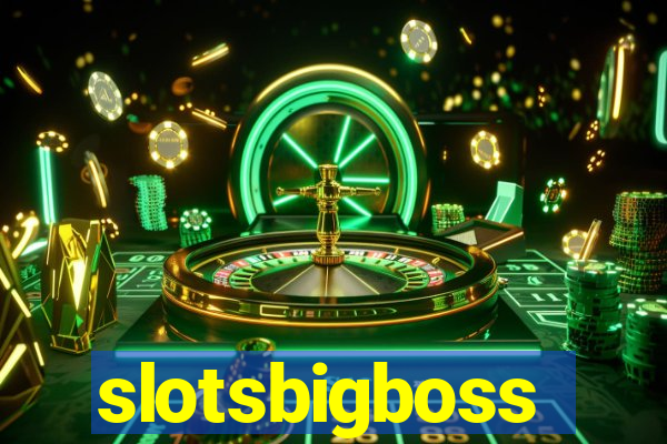 slotsbigboss