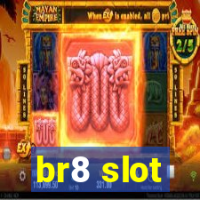 br8 slot