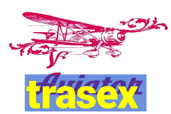 trasex