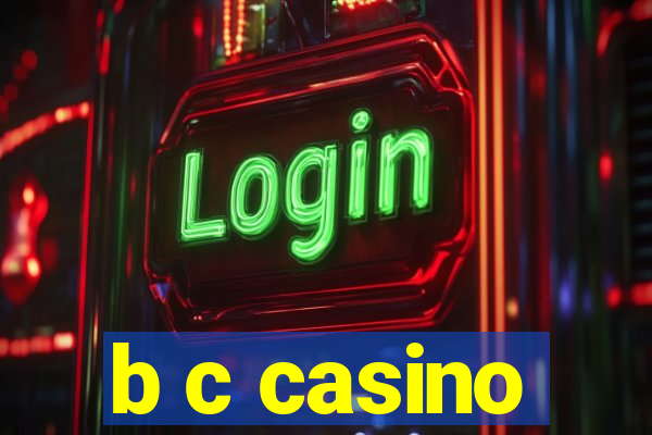 b c casino