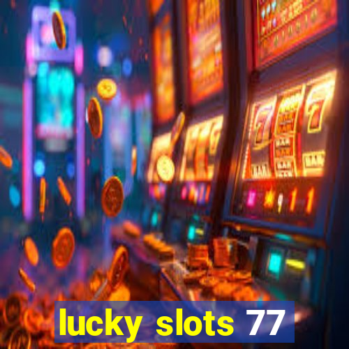 lucky slots 77