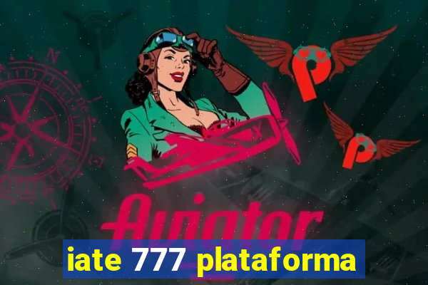 iate 777 plataforma