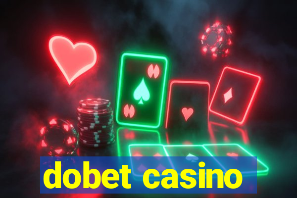 dobet casino