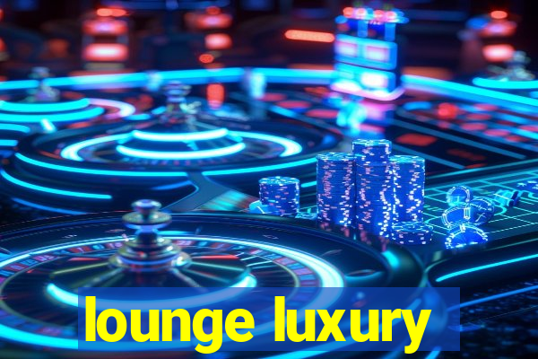 lounge luxury