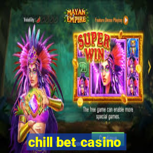 chill bet casino