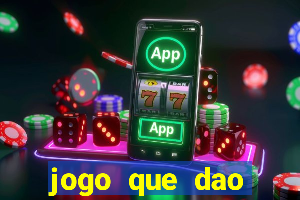 jogo que dao dinheiro de verdade