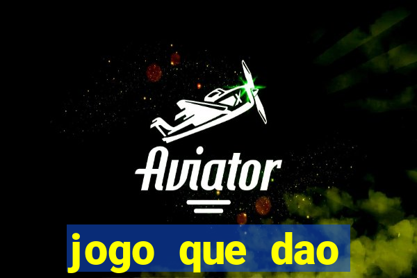 jogo que dao dinheiro de verdade