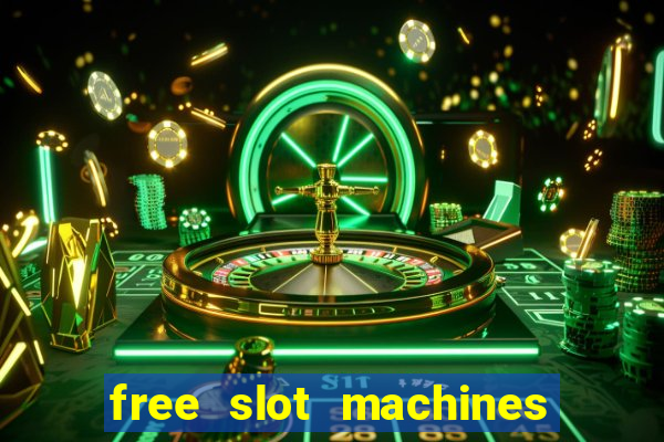 free slot machines to play