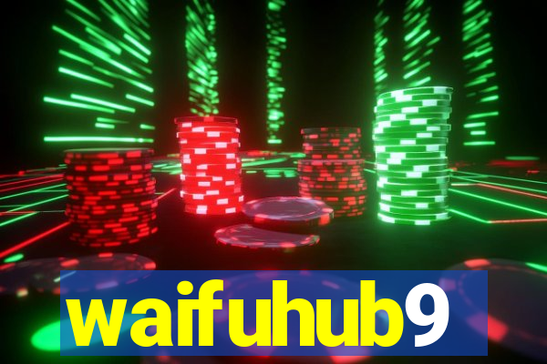 waifuhub9