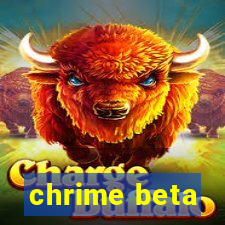 chrime beta