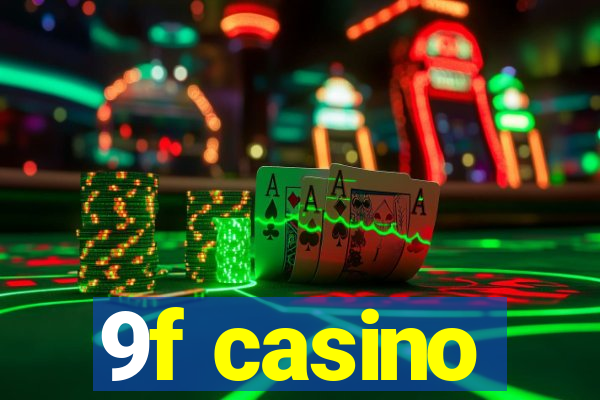 9f casino