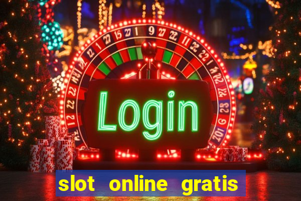 slot online gratis senza scaricare