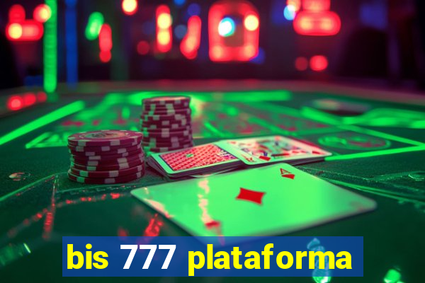 bis 777 plataforma