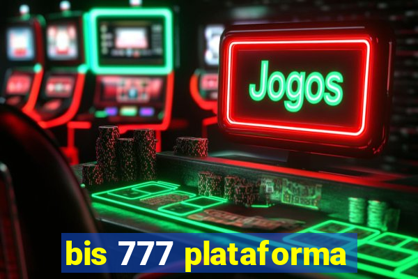 bis 777 plataforma