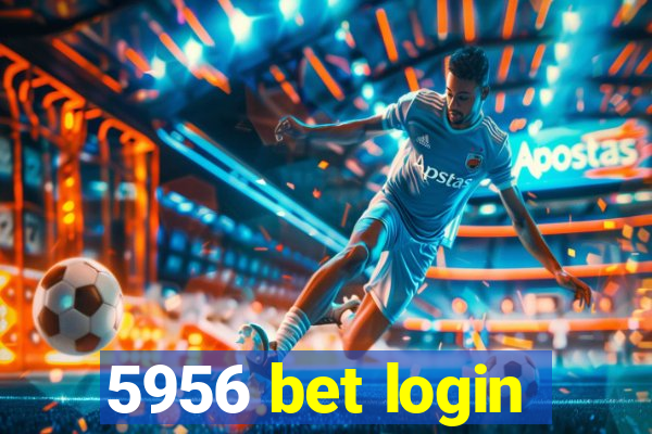 5956 bet login