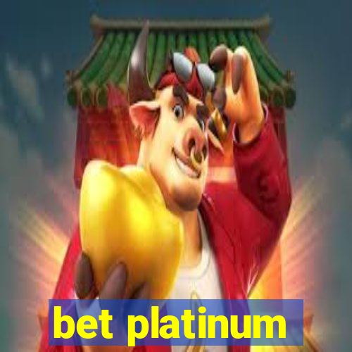 bet platinum