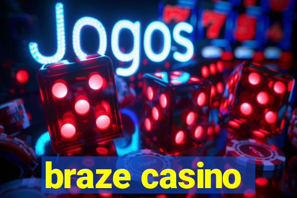 braze casino