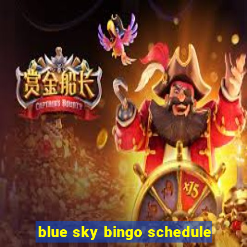 blue sky bingo schedule