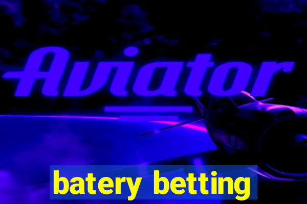 batery betting