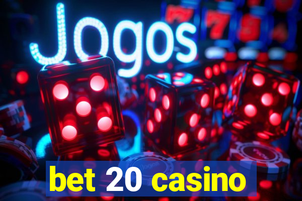 bet 20 casino