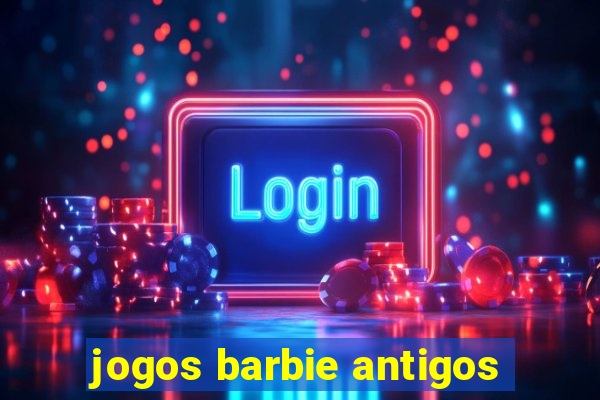 jogos barbie antigos