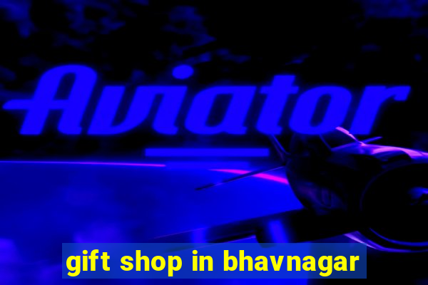 gift shop in bhavnagar