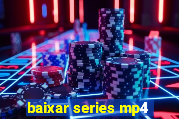 baixar series mp4